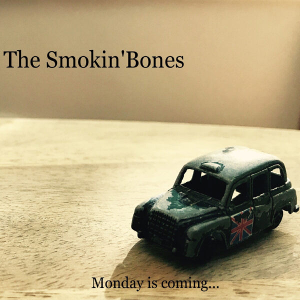 The Smokin' Bones - Monday is coming - Vinyle edition